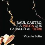 Corrupción habanera: «Raúl Castro: la pulga que cabalgó al tigre»