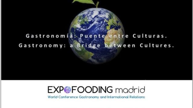 EXPOFOODING, celebra el Iº Congreso Mundial de Gastronomía y Relaciones Internacionales 2016 en Madrid