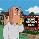 De Thomas Pynchon sólo se conserva alguna imagen de sus años de juventud en la Marina. En la imagen, en un capítulo de Los Simpsons