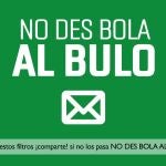 Campaña 'No des bola al bulo'.