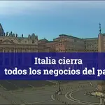 Italia cierra todos los negocios del país, excepto las tiendas de alimentación y las farmacias