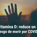 La vitamina D: reduce un 52% el riesgo de morir por COVID-19