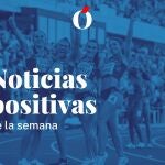 Buenas noticias de la semana (18- 25 de julio)