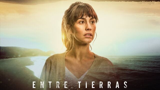 Megan Montaner protagoniza 'Entre tierras'