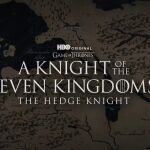 HBO Max anuncia la fecha de estreno de "El Caballero de los Siete Reinos"