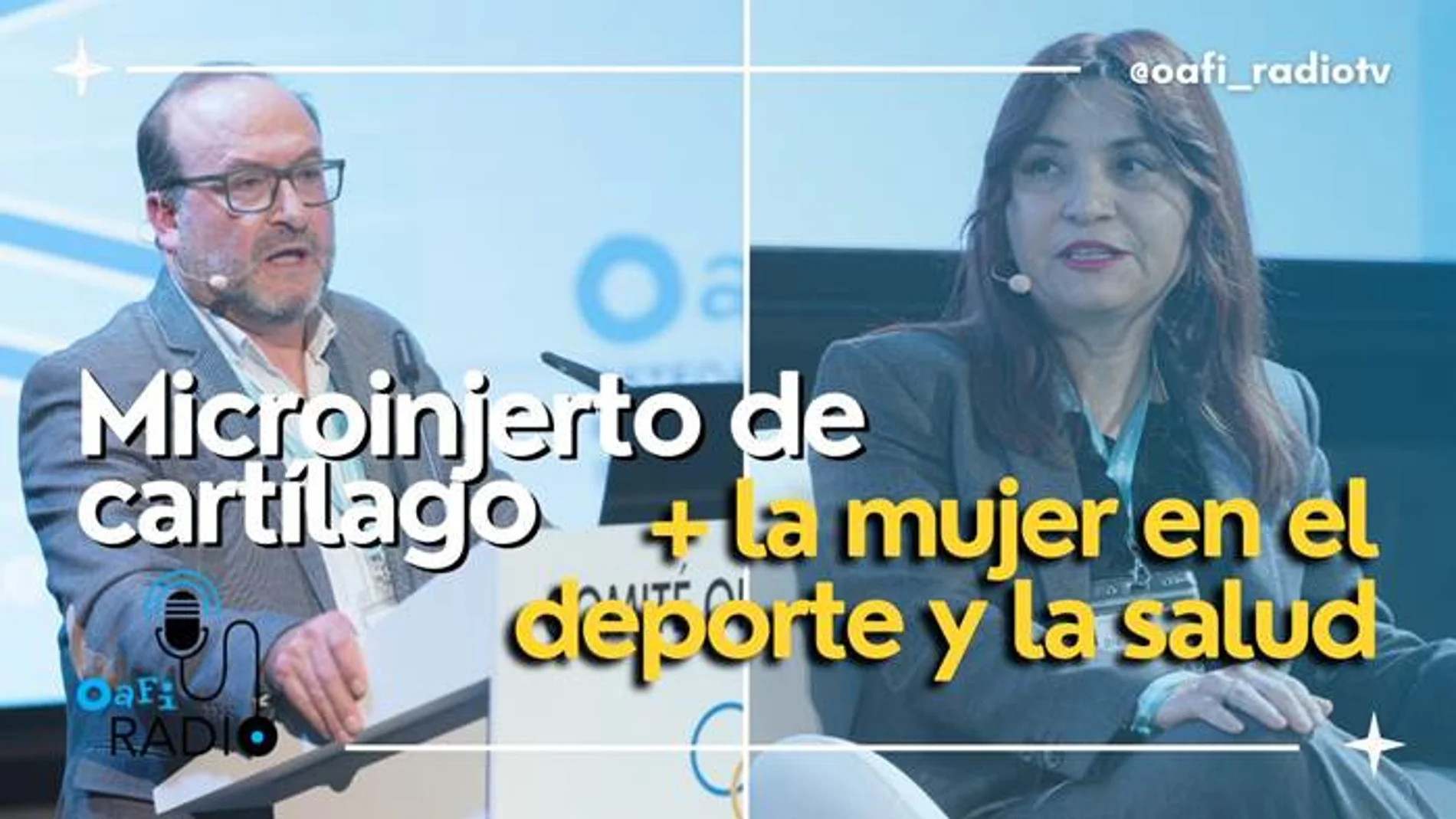 Oafi Radio, el podcast sobre salud de la Fundación Internacional de la Artrosis del 18 de marzo de 2024