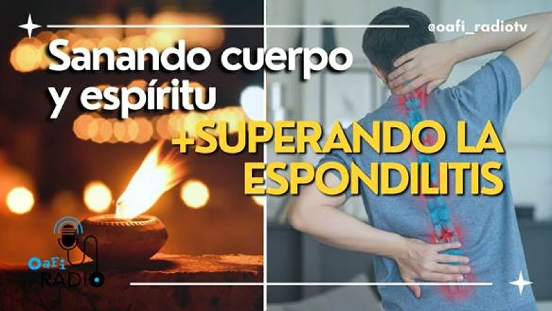 Sanando Cuerpo y Espíritu + Superando la Espondilitis