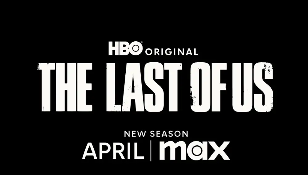 Abril es el mes elegido por MAX para el estreno de la segunda parte de "The Last of Us"