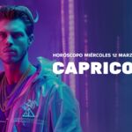 Horóscopo de Capricornio hoy, miércoles 12 de marzo