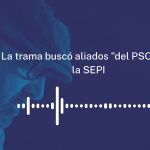 La trama buscó aliados "del PSOE" en la SEPI