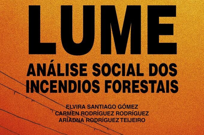 Xerais lanza 'Lume. Análise social dos incendios', que aborda la realidad de los fuegos con visión multidisciplinar