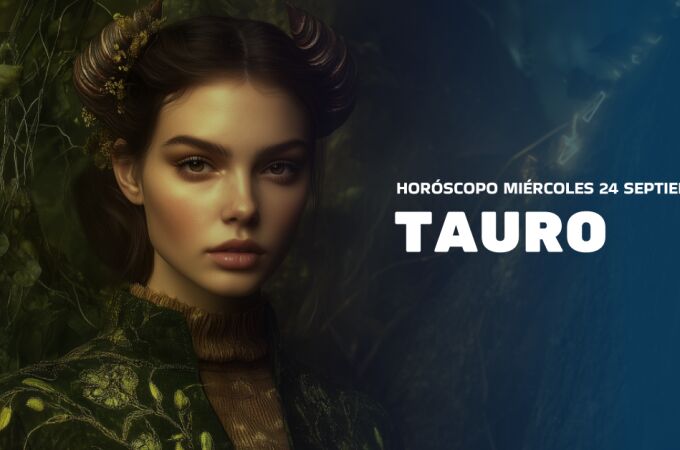 horoscopo_hoy_miercoles_24_septiembre_tauro