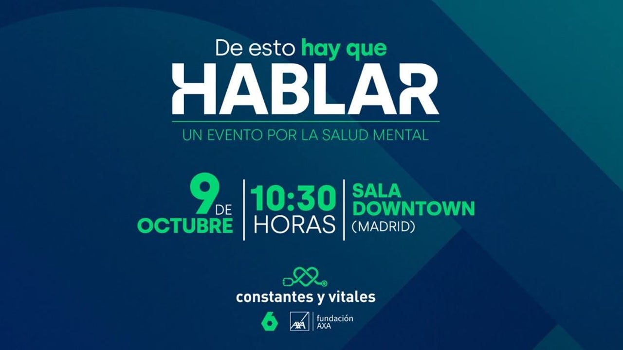 ‘De esto hay que hablar’: laSexta y Fundación AXA organizan un gran evento por la salud mental el próximo 9 de octubre
