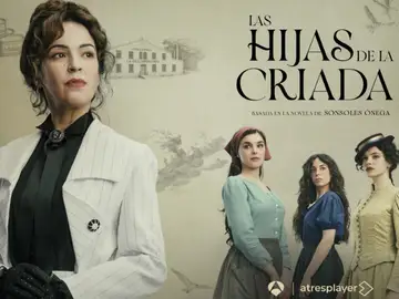 'Las hijas de la criada', de Sonsoles Ónega, llega a atresplayer en noviembre 'Las hijas de la criada', de Sonsoles Ónega, llega a atresplayer en noviembre