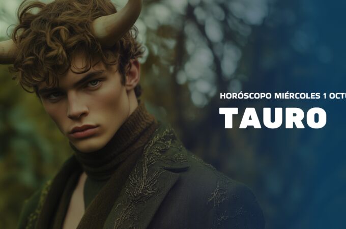 horoscopo_hoy_miercoles_1_octubre_tauro