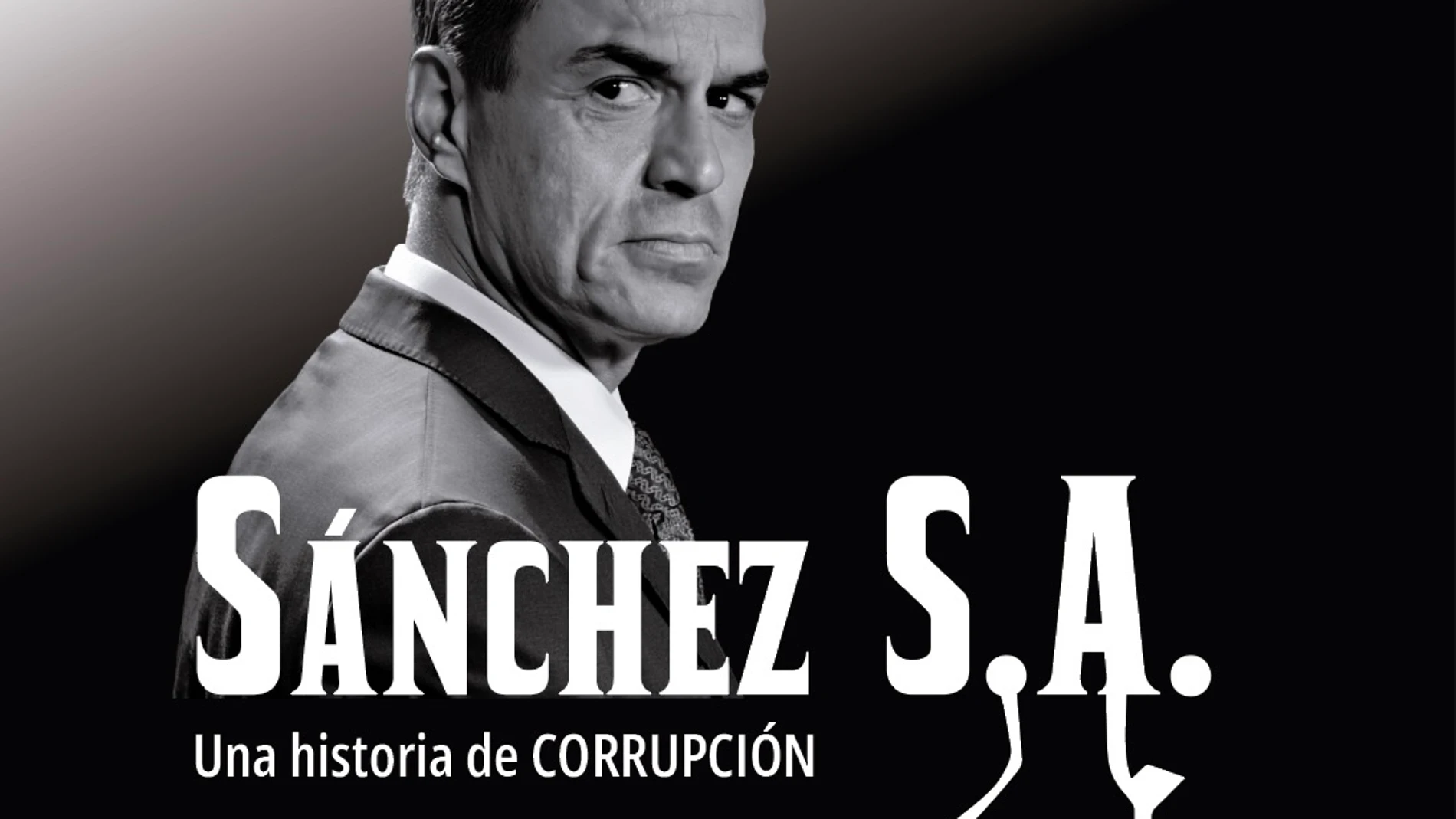 'Sánchez S.A. Una historia de corrupción', el documental que estrena Hazte Oír.