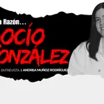 Hoy tiene la Razón... Rocío González