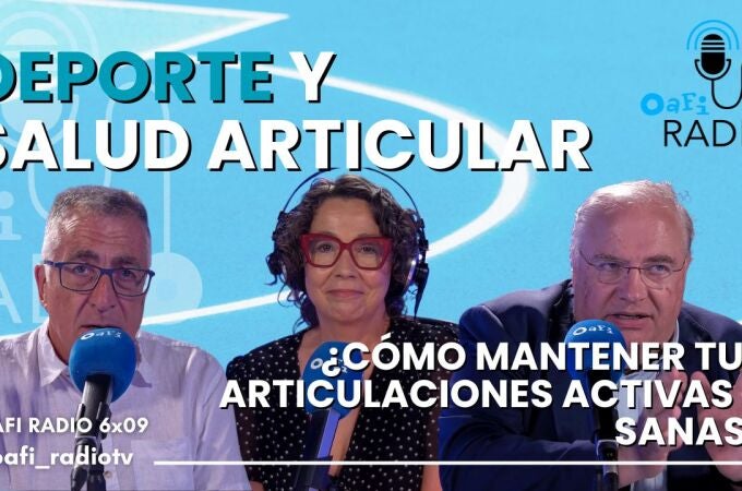 Oafi Radio, el podcast sobre salud de la Fundación Internacional de la Artrosis del 29 de septiembre de 2025