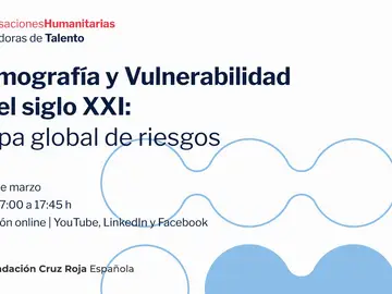 Siga en directo el ciclo Conversaciones Humanitarias de la Fundación Cruz Roja, que analiza los riesgos globales de la demografía y la vulnerabilidad Siga en directo el ciclo Conversaciones Humanitarias de la Fundación Cruz Roja, que analiza los riesgos globales de la demografía y la vulnerabilidad
