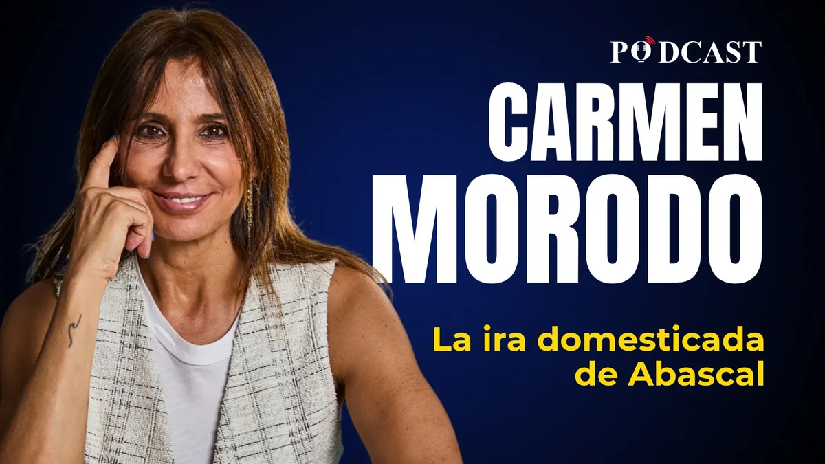 El podcast de Carmen Morodo: La ira domesticada de Abascal