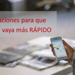 3 aplicaciones para que tu móvil vaya más rápido