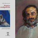 Portada del libro "Tríptico de la indignación" y retrato de Alfredo Pérez Alencart