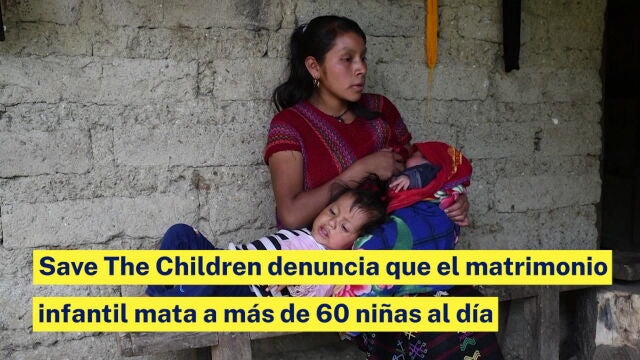 Save The Children denuncia que el matrimonio infantil mata a más de 60 niñas al día