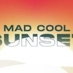 Mad Cool Sunset MAD COOL SUNSET 29/08/2022