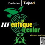 Cartel de 'EnfoqueCircular'.FUNDACIÓN CAJASOL28/10/2022