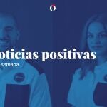 Buenas noticias de la semana.