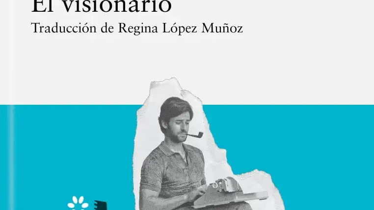 &quot;El visionario&quot;, de Abel Quentin