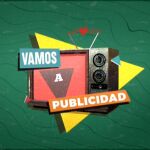 Atresmedia estrena en laSexta 'Vamos a publicidad', un homenaje a la creatividad y la memoria publicitaria en televisión
