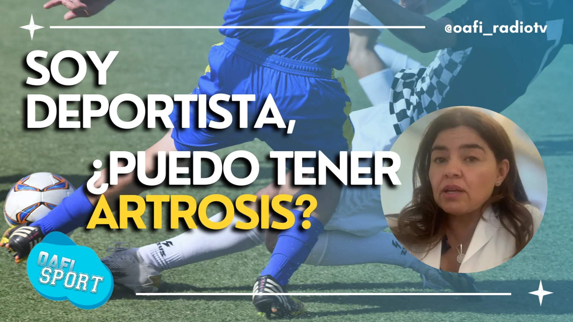 Oafi Sport un podcast sobre deportes y salud de la Fundación Internacional de la Artrosis del 27 de abril de 2024