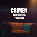 Imagen promocional de "Crimen en primera persona"