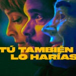Imagen promocional de "Tú también lo harías"