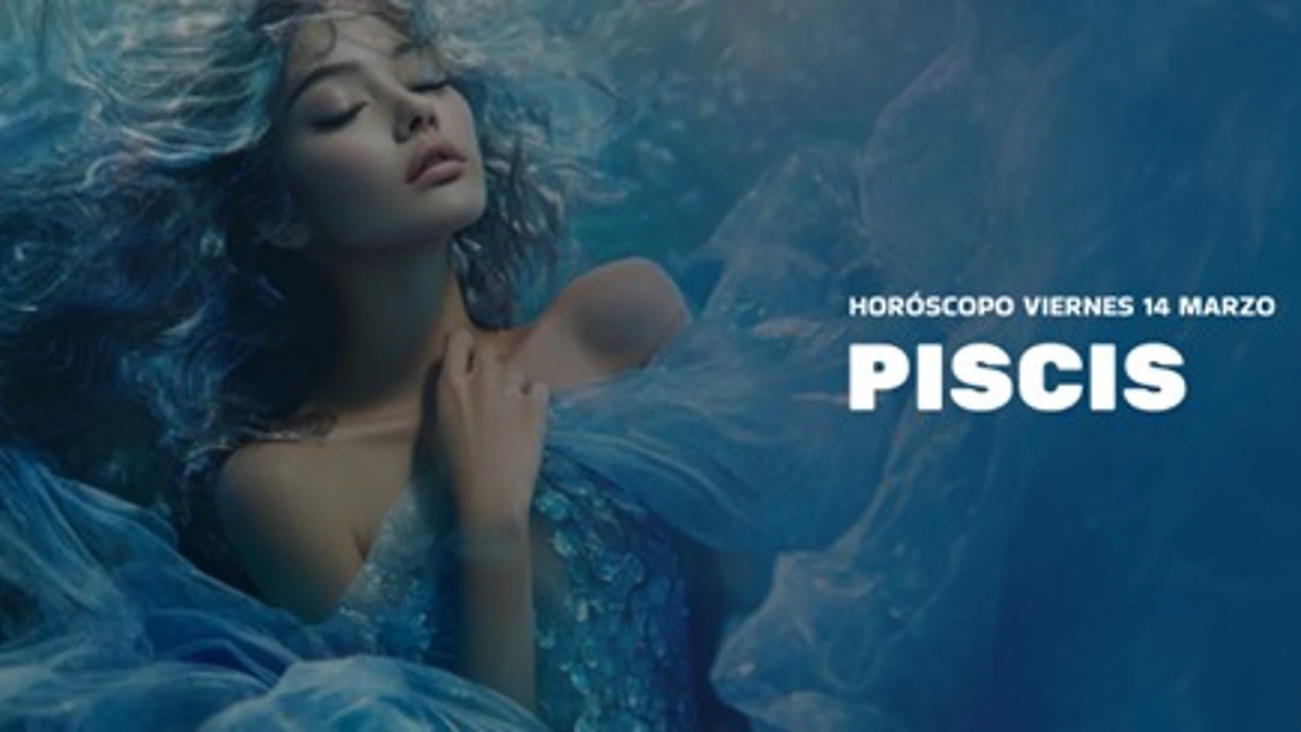 Horóscopo de Piscis de hoy, viernes 14 de marzo de 2025