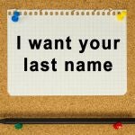 "I want your last name" (Quiero tu apellido)