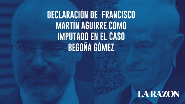 Declaración de Francisco Martín Aguirre como imputado en el caso Begoña Gómez