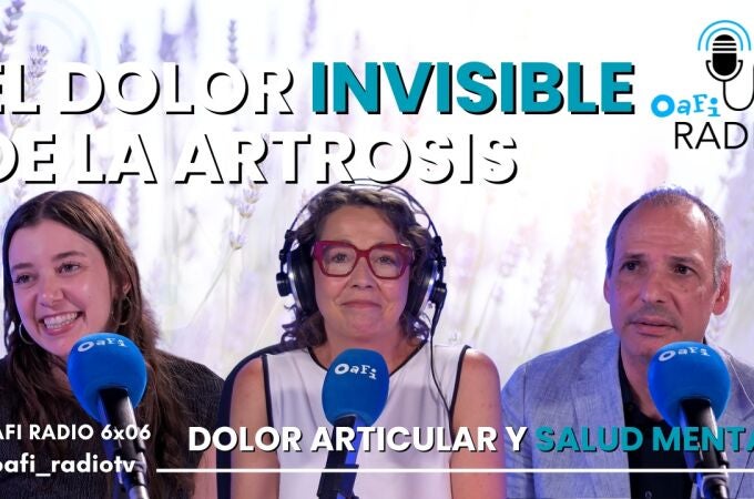 OAFIRADIO | EL PESO INVISIBLE DEL DOLOR – ARTROSIS, DOLOR ARTICULAR Y SALUD MENTAL