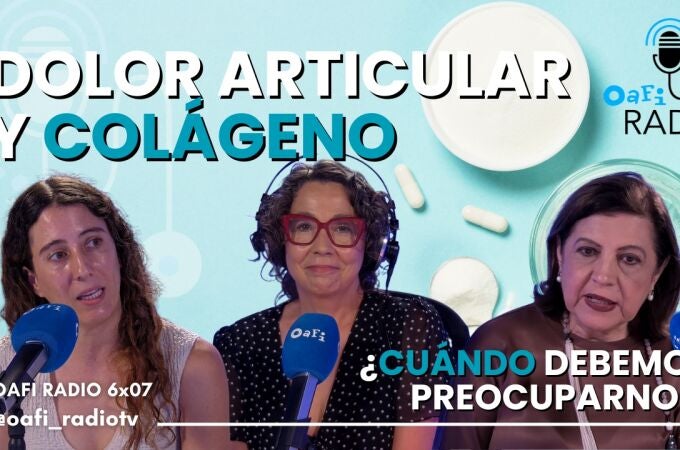 Oafi Radio, el podcast sobre salud de la Fundación Internacional de la Artrosis del 15 de septiembre de 2025