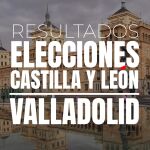 Resultado elecciones auton&oacute;micas de Castilla y Le&oacute;n en Valladolid: votos y esca&ntilde;os del 15-M  